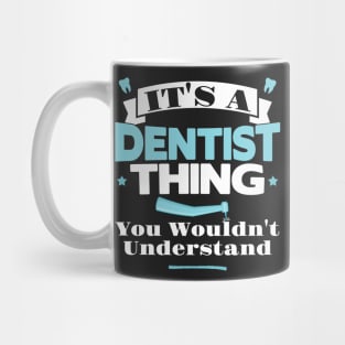 It's a Dentist thing - Tooth Dental Assistant Gift design Mug